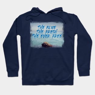 The Blue, The Fresh, The Ever Free - Sea Lovers Hoodie